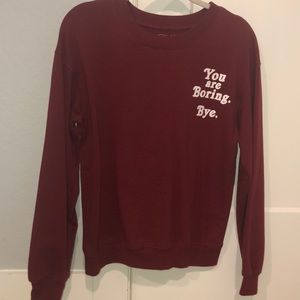“You are boring bye” oversized sweatshirt